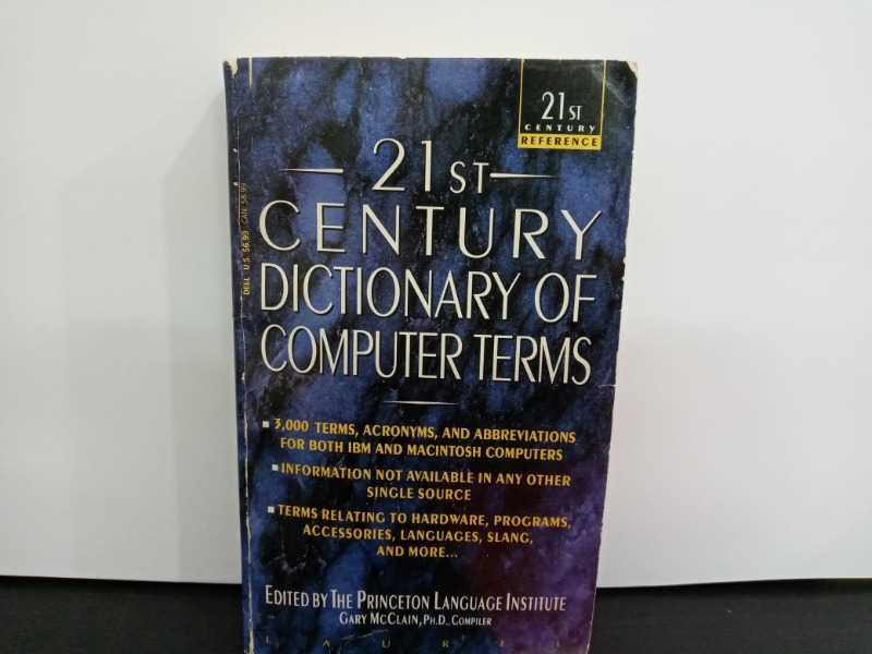 21ST CENTURY DICTIONARY OF COMPUTER TERMS