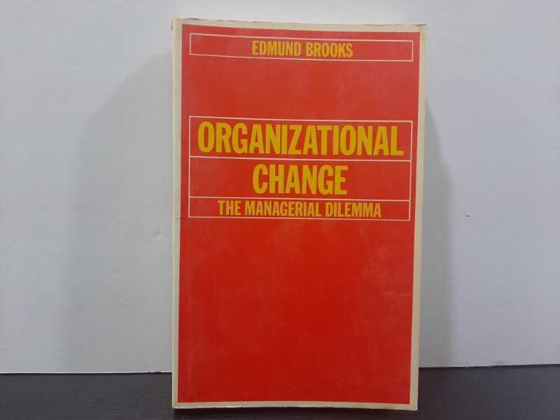 ORGANIZATIONAL CHANGE .. THE MANAGERIAL DILEMMA