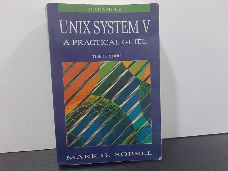 UNIX SYSTEM V .. A PRACTICAL GUIDE