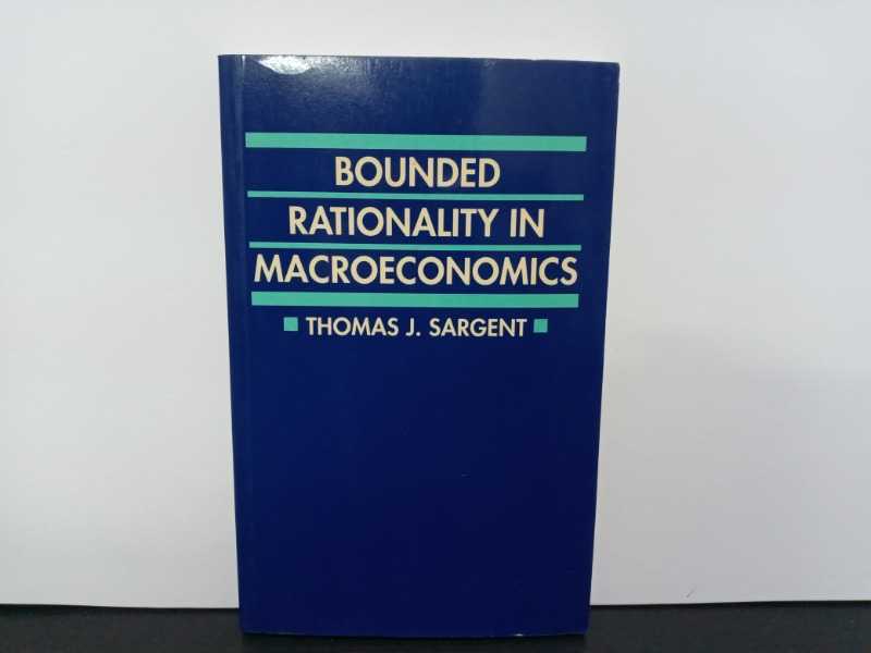 BOUNDED RATIONALITY IN MACROECONOMICS