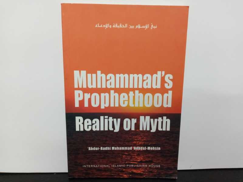 Muhammads prophethood Reality or Myth