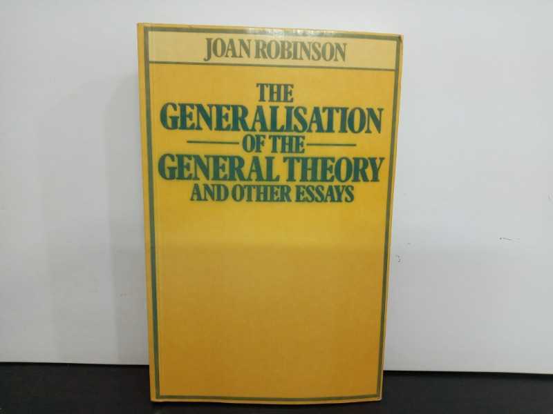 THE GENERALISATION OF THE GENERAL THEORY AND OTHER ESSAYS