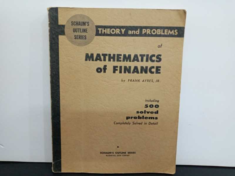 THEORY and PROBLEMS OF MATHEMATICS OF FINANCE