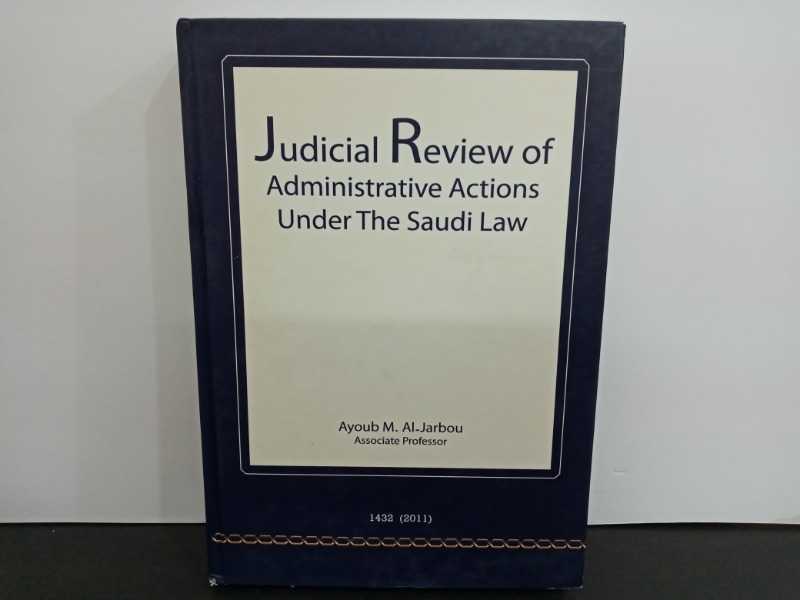Judicial Review Of Administrative Actions Under The Saudi Law