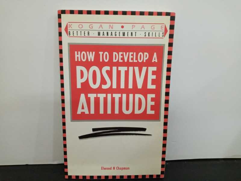 HOW TO DEVELOP A POSITIVE ATTITUDE