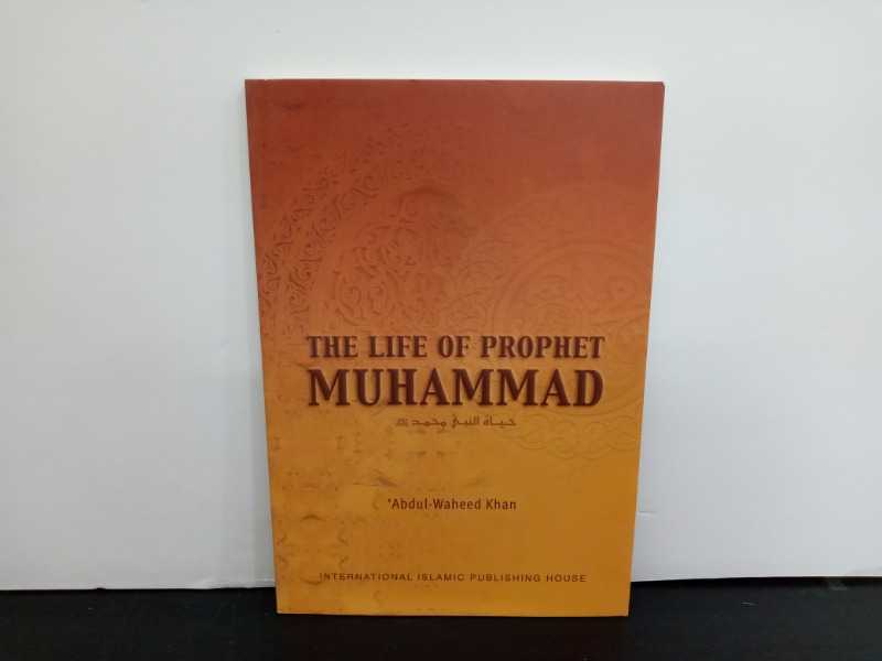 THE LIFE OF PROPHET MUHAMMAD 