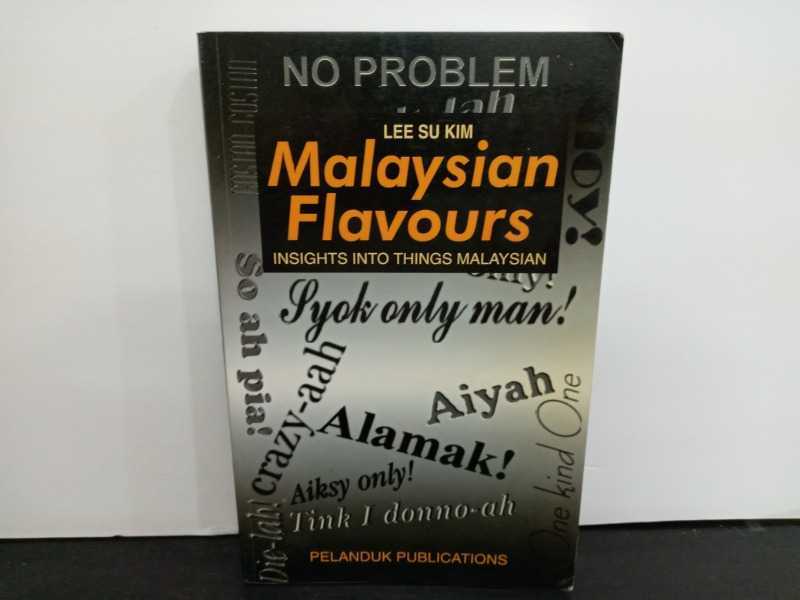 Malaysian Flavurs INSIGHTS INTO THINGS MALAYSIAN