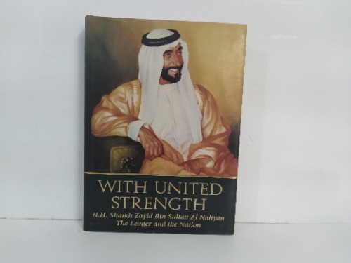 WITH UNITED STRENGTH Shaikh zayid