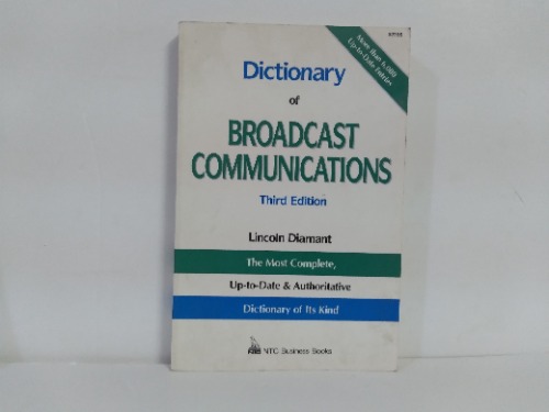 Dictionary of BROADCAST COMMUNICATIONS