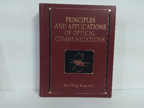 PRINCIPLES AND APPLICATIONS OF OPTICAL COMMUNICATIONS