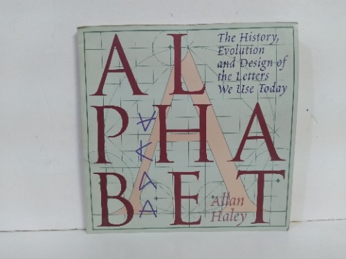 ALPHABET The History Evolution and Design of the Letters We Use Today