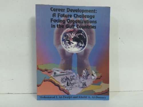 Career Development : A Future Challenge Facing Organizations in the Gulf Countries