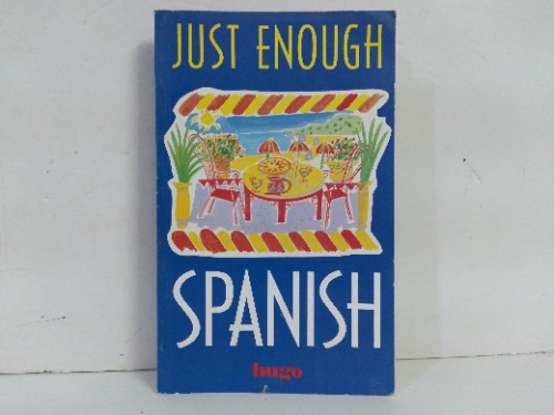 JUST ENOUGH SPANISH
