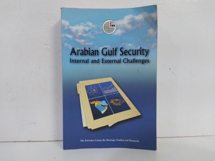Arabian Gulf Security Internal and External Challenges