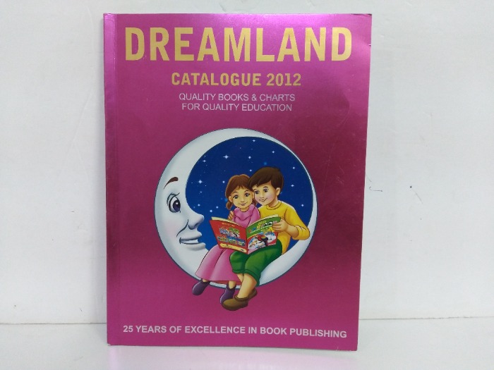 DREAMLAND CATALOGUE 2012 QUALITY BOOKS & CHARTS FOR QUALITY EDUCATION
