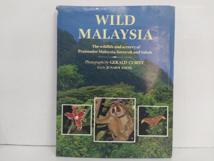 WILD MALAYSIA The wildlife and scenery of Peninsular Malaysia Sarawak and Sabah