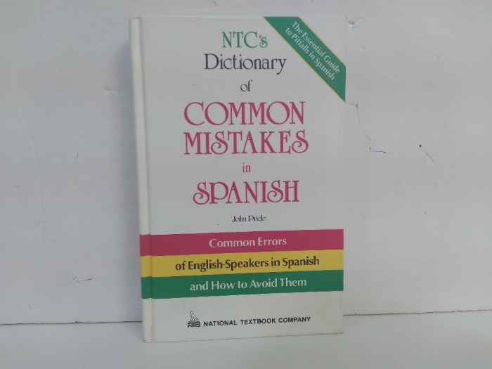 NTC s Dictionary of COMMON MISTAKES in SPANISH
