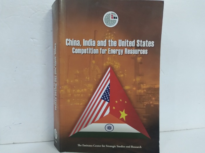 China India and the United States Competition for Energy Resources