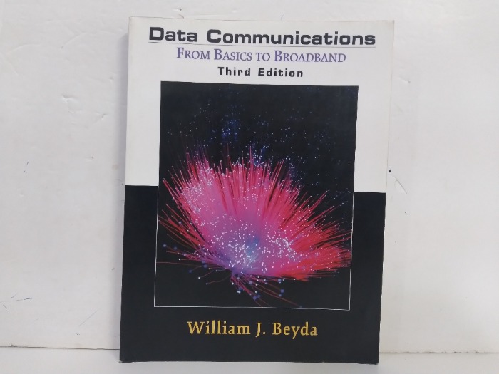 Data Communications FROM BASICS TO BROADBAND