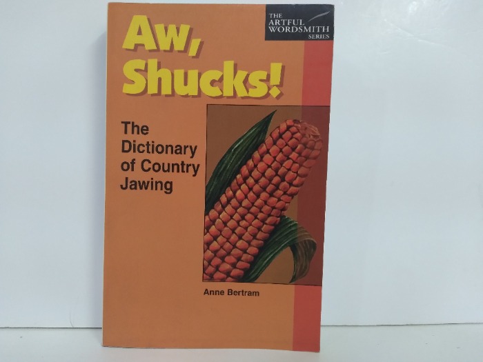 Aw  Shucks The Dictionary of Country Jawing
