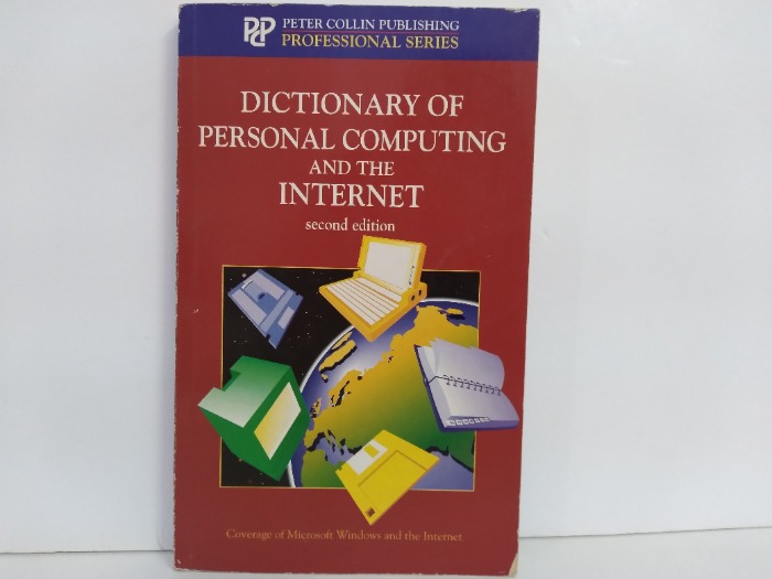 DICTIONARY OF PERSONAL COMPUTING AND THE INTERNET