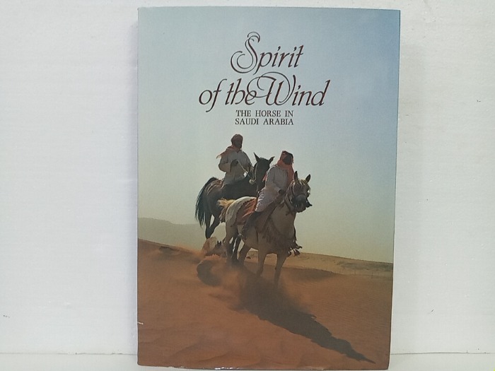 Spirit of the Wind THE HORSE IN SAUDI ARABIA