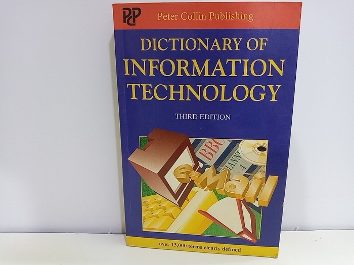 DICTIONARY OF INFORMATION TECHNOLOGY