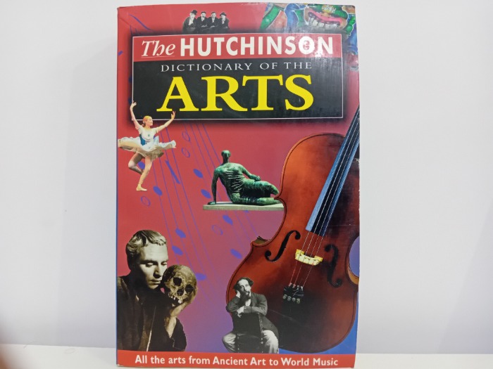 The HUTCHINSON DICTIONARY OF THE ARTS