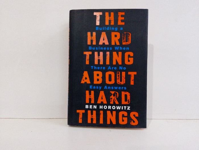 THE HARD THING ABOUT HARD THINGS