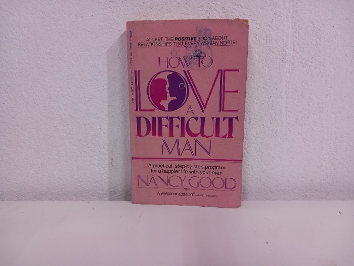 HOW TO LOVE A DIFFICULT MAN