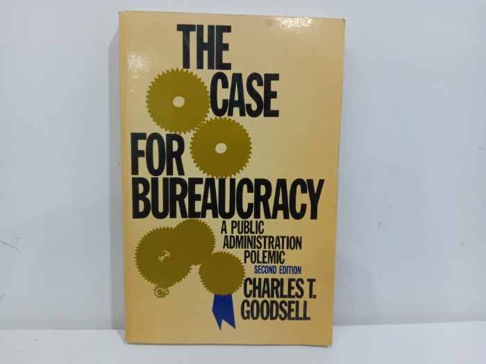 THE CASE FOR BUREAUCRACY