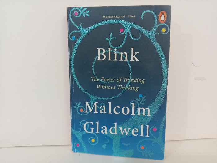 Blink  The Power of Thinking Without Thinking