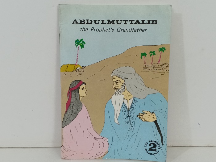 ABDULMUTTALIB  the Prophet s Grandfather