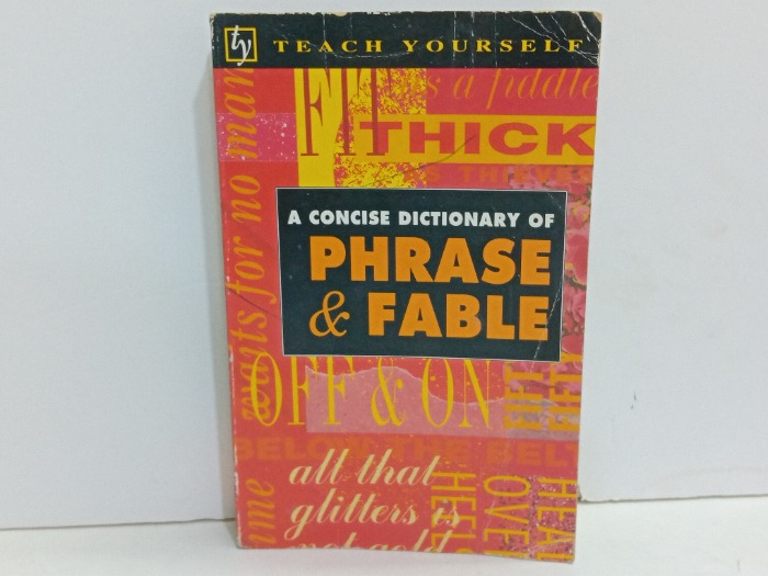 A CONCISE DICTIONARY OF PHRASEFABLE 