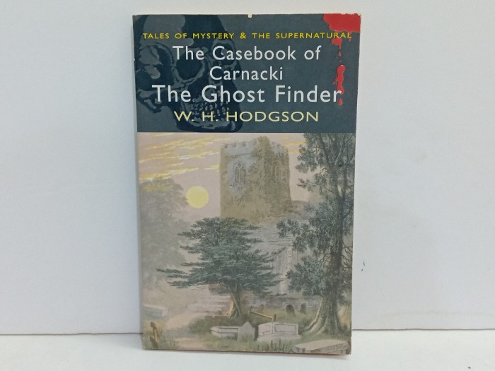 The Casebook of Carnacki The Ghost Finder 