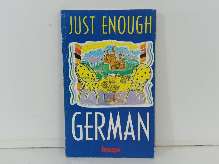 JUST ENOUGH  GERMAN