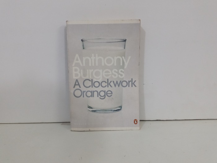 Anthony Burgess  A CIOCKWOrk Orange