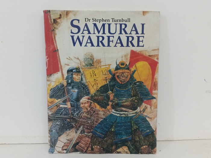 Dr Stephen Turnbull  SAMURAI WARFARE