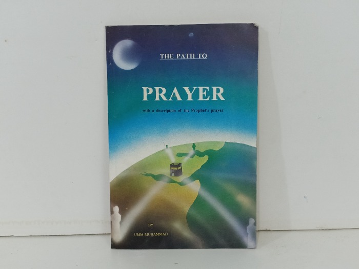 PRAYER with a description of the Prophet s prayer