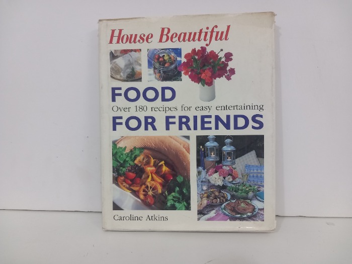 FOOD OVer 180 recipes for easy entertaining