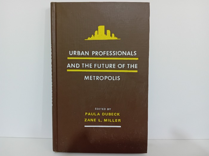 URBAN PROFESSIONALS AND THE FUTURE OF THE METROPOLIS