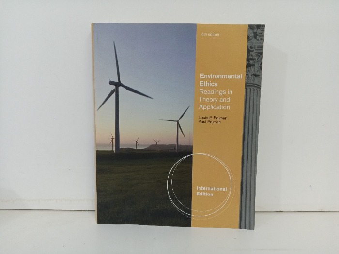 Environmental Ethics  Readings in Theory and Application