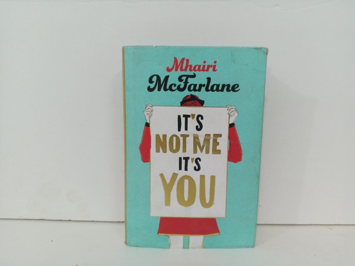IT S NOT ME,IT S YOU
