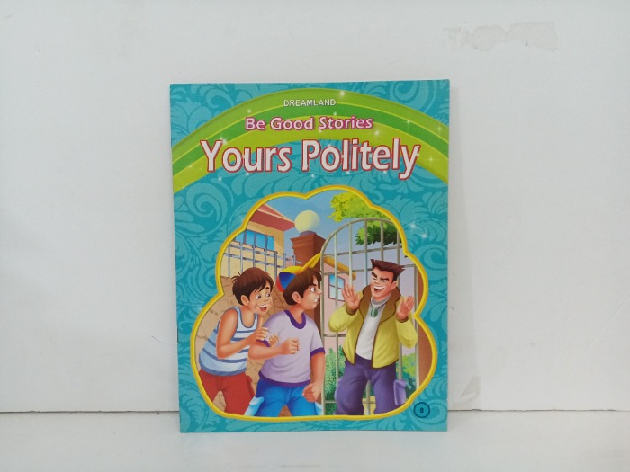 Be Good Stories  Yours Politely