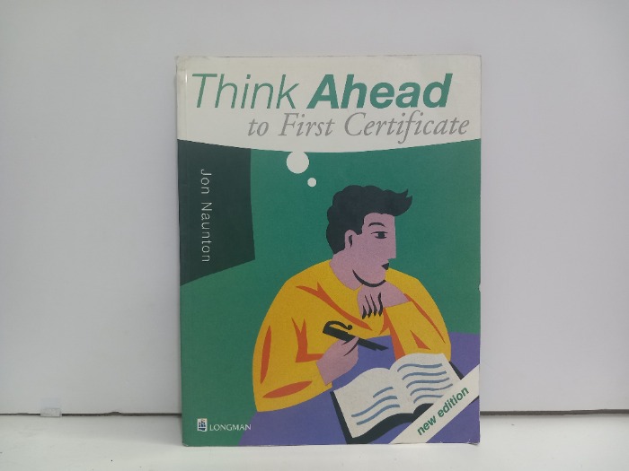 Think Ahead to First Certificate