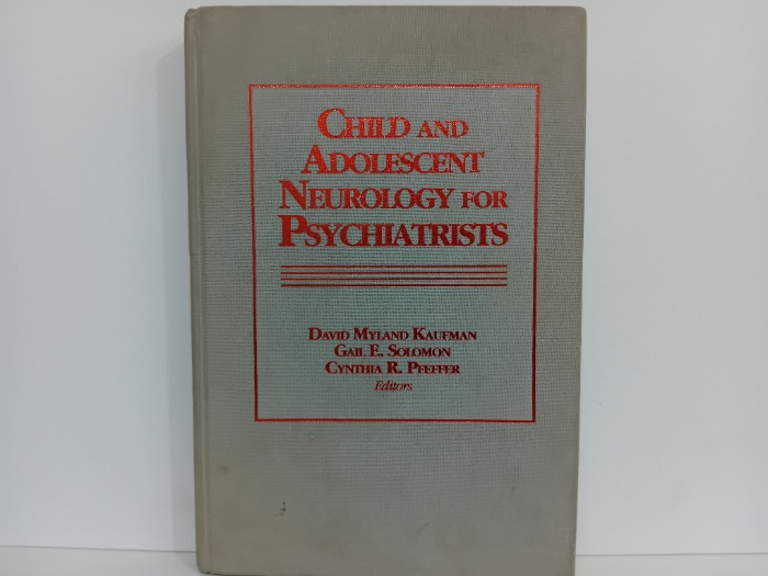 CHILD AND ADOLESCENT NEUROLOGY FOR PSYCHIATRISTS