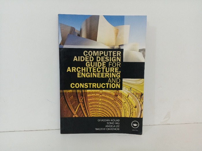 COMPUTER AIDED DESIGN GUIDE FOR ARCHITECTURE, ENGINEERING AND CONSTRUCTION