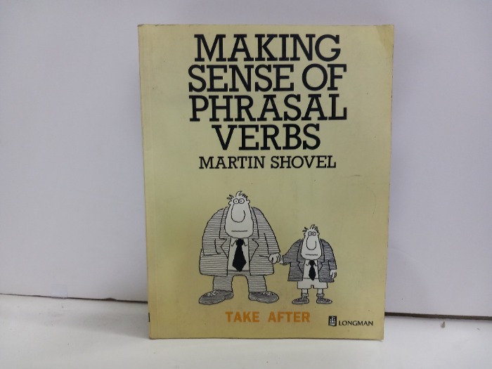 MAKING SENSE OF PHRASAL VERBS
