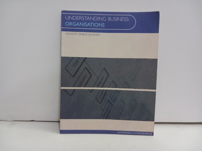 UNDERSTANDING BUSINESS ORGANISATONS