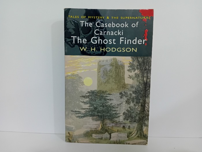The Casebook of Carnacki The Ghost Finder 